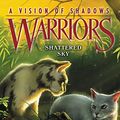 Cover Art for 9780062386465, Warriors: A Vision of Shadows #3: Shattered Sky by Erin Hunter
