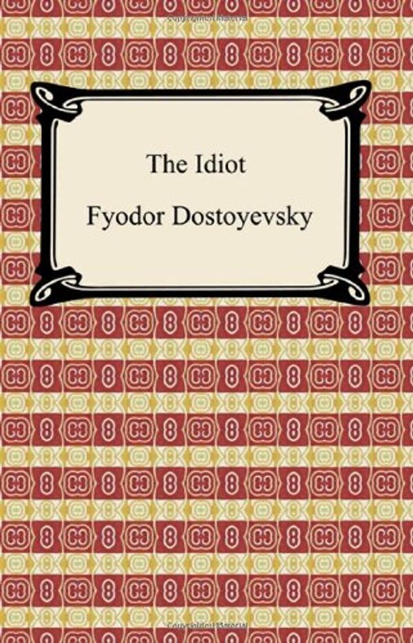 Cover Art for 9781420930597, The Idiot by Fyodor Dostoyevsky