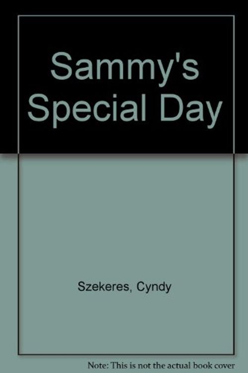 Cover Art for 9780307622884, Sammy's Special Day by Cyndy Szekeres