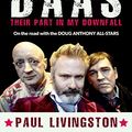 Cover Art for B01KLSLPB8, D.A.A.S.: Their Part in My Downfall: On the road with the Doug Anthony All-Stars by Paul Livingston