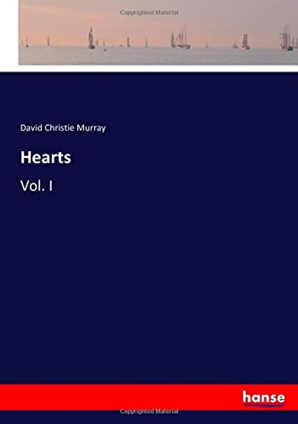Cover Art for 9783337048396, Hearts: Vol. I by David Christie Murray Murray