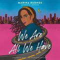 Cover Art for 9780593609477, We Are All We Have by Farah Merani