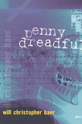 Cover Art for 9781596921078, Penny Dreadful by Will C Baer
