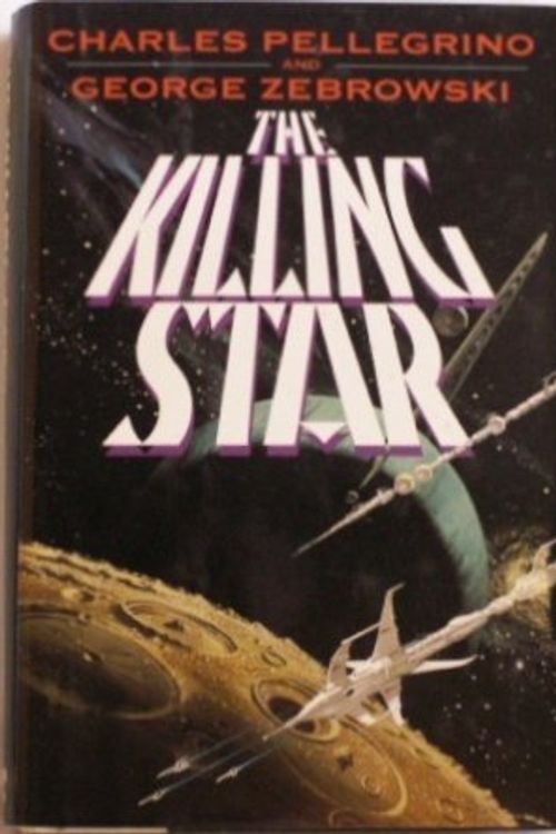 Cover Art for 9780688139896, The Killing Star by Charles Pellegrino, George Zebrowski
