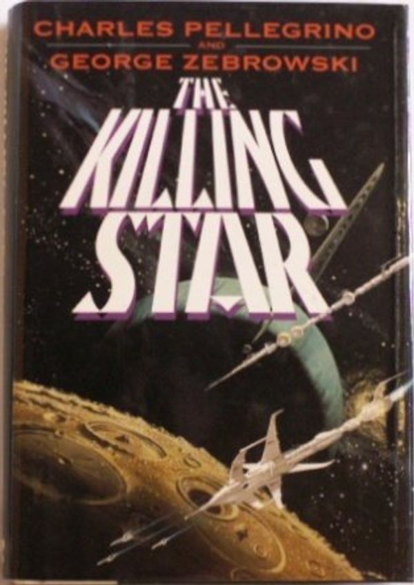 Cover Art for 9780688139896, The Killing Star by Charles Pellegrino, George Zebrowski