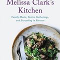 Cover Art for B074M5ZS9Z, Favorite Recipes from Melissa Clark's Kitchen: Family Meals, Festive Gatherings, and Everything In-between by Melissa Clark