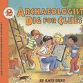 Cover Art for 9780780770454, Archaeologists Dig for Clues by Kate Duke