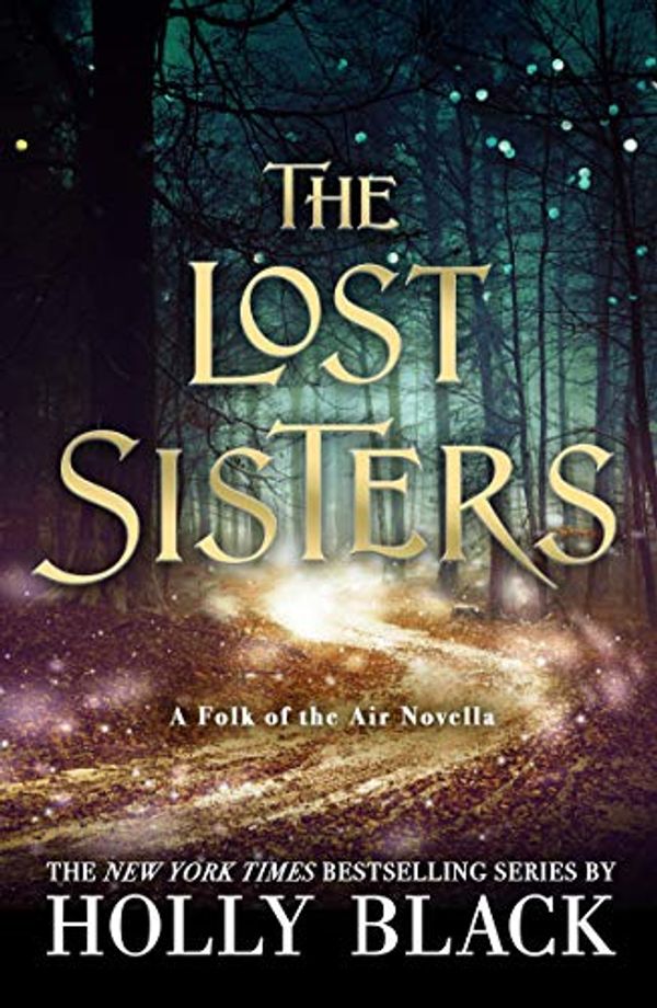 Cover Art for B07HY619GK, The Lost Sisters: The Folk of the Air Novella by Holly Black