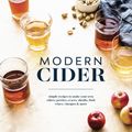 Cover Art for 9781607749684, Modern Cider: A Guide to Brewing Hard Cider, Perry, and Other Fizzy Drinks for a New Generation by Emma Christensen