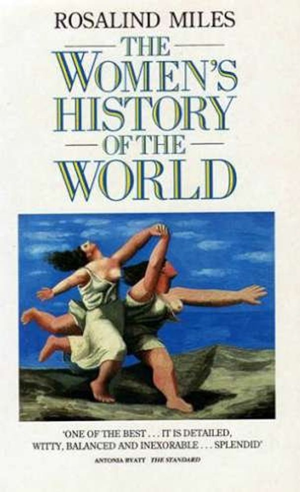 Cover Art for 9780881623482, The Women's History of the World by Rosalind Miles