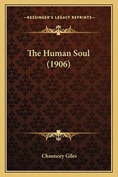 Cover Art for 9781167043901, The Human Soul (1906) by Chauncey Giles