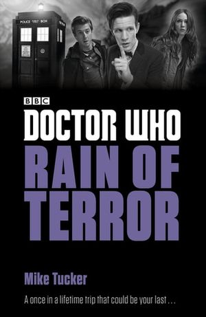 Cover Art for 9781405926300, Doctor Who: Rain of Terror by Mike Tucker