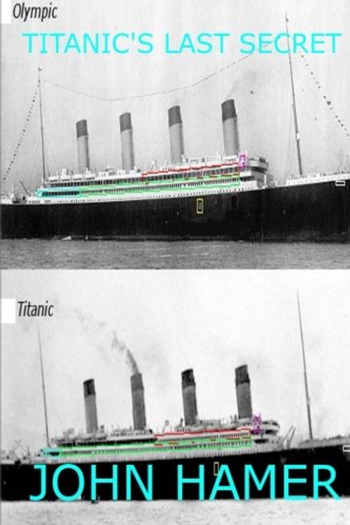 Cover Art for 9781500103057, Titanic's Last Secret by John Hamer