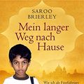 Cover Art for 9783548375632, Mein langer Weg nach Hause: Wie ich als Fünfjähriger verloren ging und fünfundzwanzig Jahre später meine Familie wiederfand by Saroo Brierley