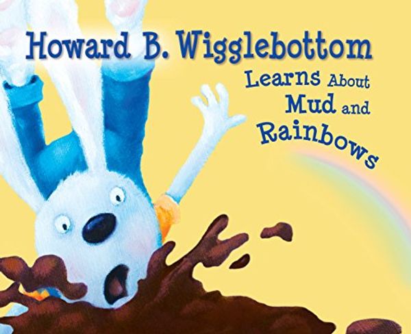 Cover Art for 9780971539051, Howard B. Wigglebottom Learns about Mud and Rainbows by Rev. Ana, Howard Binkow