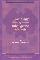 Cover Art for 9781907521041, The Psychology of Intelligence Analysis by Richard J. Heuer