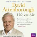 Cover Art for 9781408467503, Life on Air: Memoirs of a Broadcaster by David Attenborough