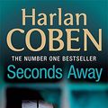 Cover Art for 9781409124481, Seconds Away by Harlan Coben