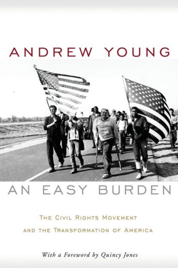 Cover Art for 9781481314701, An Easy Burden: The Civil Rights Movement and the Transformation of America by Andrew Young