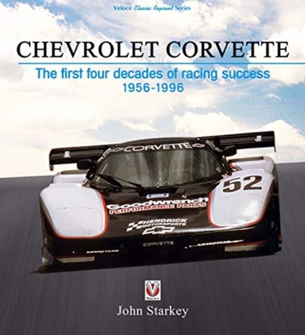 Cover Art for 9781787114050, Chevrolet Corvette: The First Four Decades of Racing Success 1956-1996 by John Starkey
