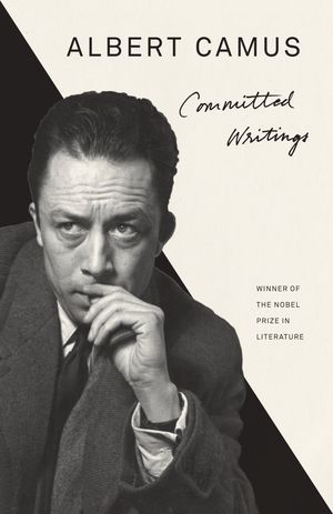 Cover Art for 9780525567196, Committed Writings by Albert Camus