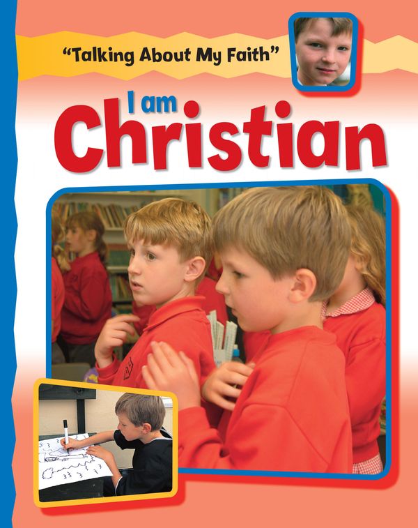 Cover Art for 9780749696597, Talking About My Faith: I Am Christian by Cath Senker