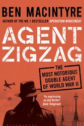 Cover Art for 9781408806845, Agent Zigzag: The True Wartime Story of Eddie Chapman: Lover, Traitor, Hero, Spy (reissued) by Ben Macintyre