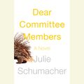Cover Art for 9780553398670, Dear Committee Members by Julie Schumacher