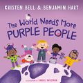 Cover Art for B08461CBKN, The World Needs More Purple People by Kristen Bell, Benjamin Hart