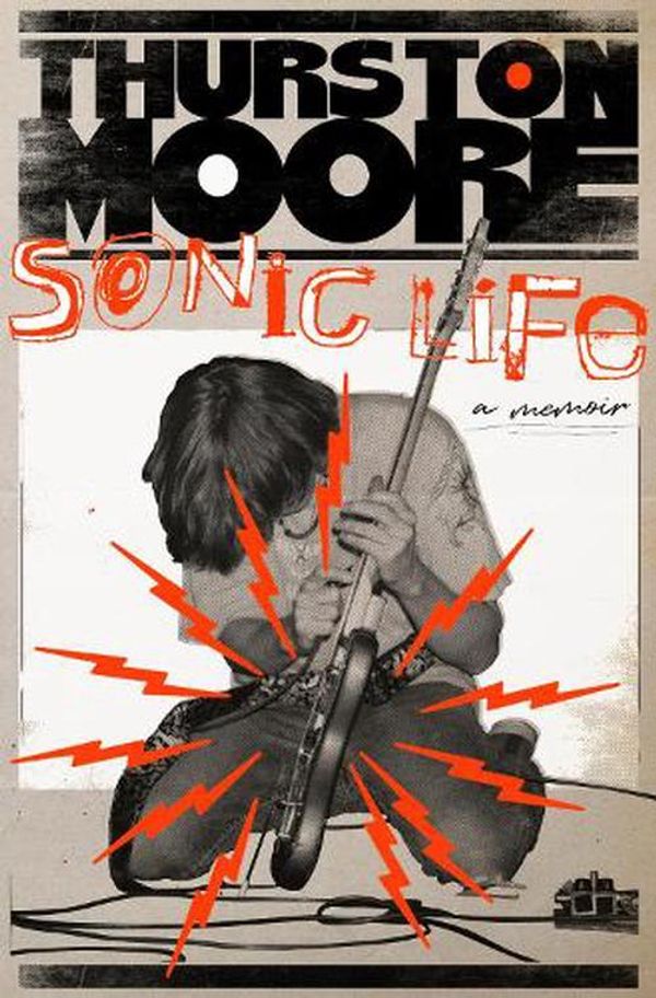 Cover Art for 9780385548656, Sonic Life: A Memoir by Thurston Moore