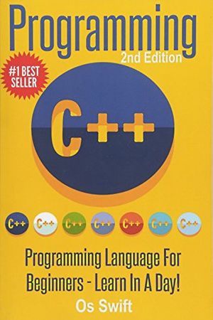 Cover Art for 9781514311257, Programming:  C ++ Programming: Programming Language For Beginners: LEARN IN A DAY! by Os Swift