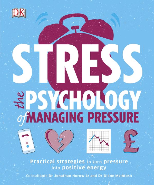 Cover Art for 9780241286272, StressThe Psychology Of Managing Pressure by Dk