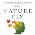 Cover Art for 9780393355574, The Nature Fix: Why Nature Makes Us Happier, Healthier, and More Creative by Florence Williams