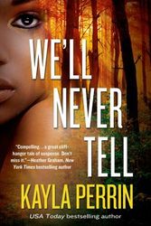 Cover Art for 9781250069450, We'll Never Tell by Kayla Perrin