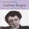 Cover Art for 9781604730951, Conversations with Anthony Burgess by 