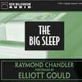 Cover Art for 9781590070901, The Big Sleep by Raymond Chandler, Elliott Gould