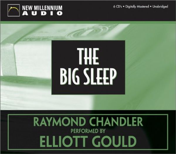 Cover Art for 9781590070901, The Big Sleep by Raymond Chandler, Elliott Gould