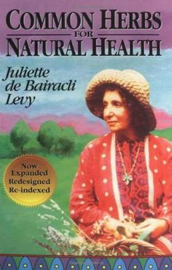 Cover Art for 9780961462093, Common Herbs for Natural Health by Juliette Bairacli De Levy
