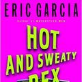 Cover Art for 9785551293668, Hot and Sweaty Rex by Eric Garcia