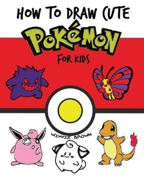 Cover Art for 9781546331414, How to draw cute pokemon for kids: Kids Activity Book by Winnie Brown
