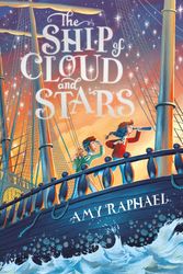 Cover Art for 9781510108417, The Ship of Cloud and Stars by Amy Raphael