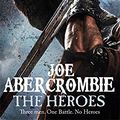 Cover Art for 9780575127760, The Heroes by Joe Abercrombie