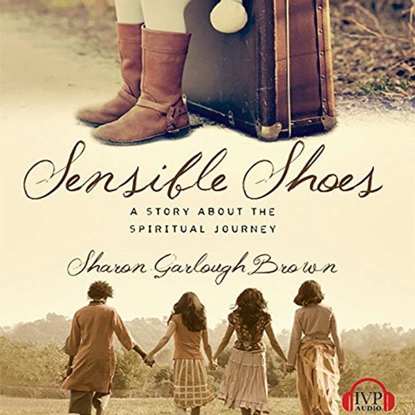 Cover Art for B00SADWUSO, Sensible Shoes: A Story About the Spiritual Journey by Sharon Garlough Brown