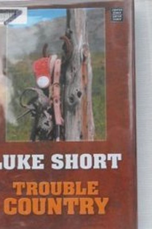 Cover Art for 9781585478347, Trouble Country (Center Point Large Print Western Series) by Luke Short