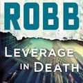 Cover Art for 9781536696936, Leverage in Death by J. D. Robb