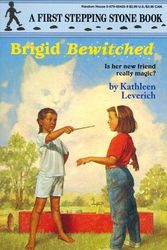Cover Art for 9780679854333, Brigid, Bewitched (First Stepping Stone Books) by Kathleen Leverich