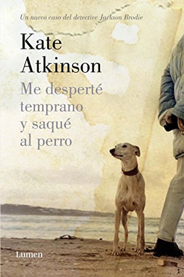 Cover Art for 9788426420626, Me Desperte Temprano Y Saque Al Perro / Started Early, Took My Dog by Kate Atkinson