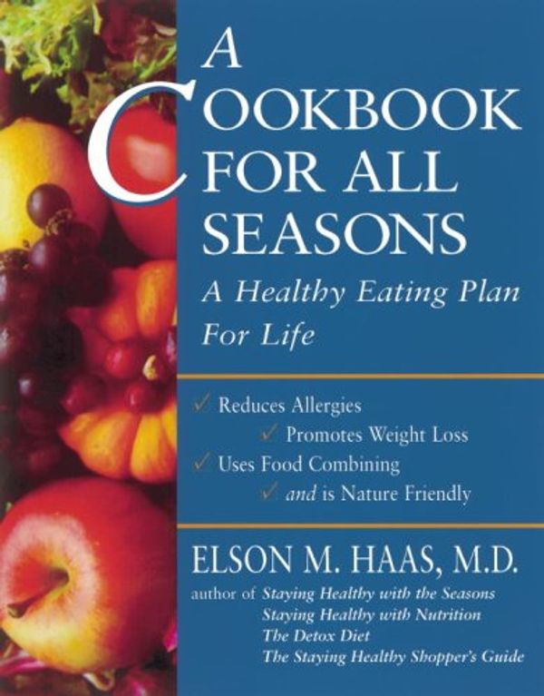 Cover Art for 9780890879931, A Cookbook for All Seasons by Elson M. Haas