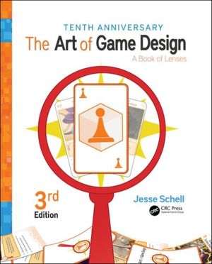 Cover Art for 9781138632059, The Art of Game Design: A Book of Lenses, Third Edition by Jesse Schell