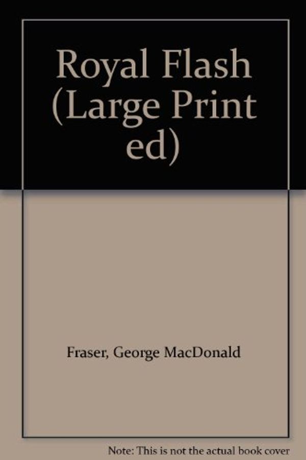 Cover Art for 9780708913628, Royal Flash by George MacDonald Fraser